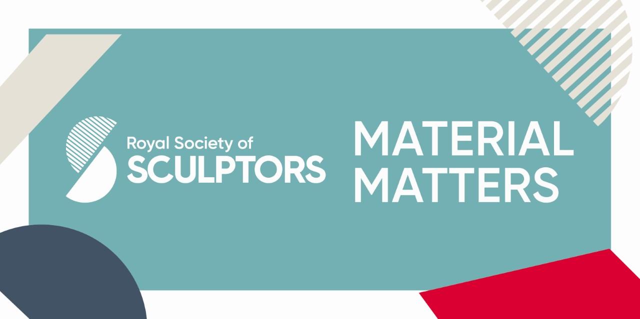 Material Matters Royal Society of Sculptors